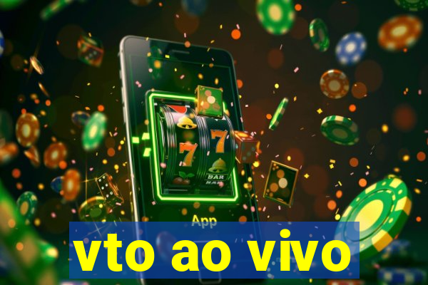 vto ao vivo